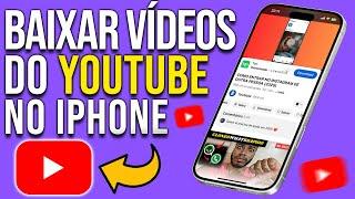 COMO BAIXAR VÍDEOS DO YOUTUBE NO IPHONE