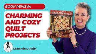 Charming And Cozy Quilt Patterns: Simple Whatnots IV