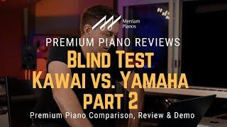 ﻿ Blindfold vs. Brand Loyalty: Is Kawai or Yamaha Really Better? ﻿