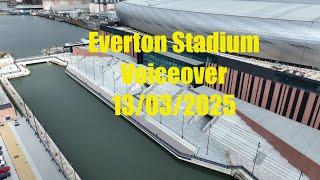 Everton Stadium: Voiceover 13/03/2025