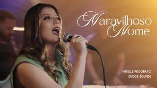 Mirelle Pegoraro | Maravilhoso Nome [Clipe Oficial] #musicagospel #louvores #adoração