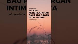 12 CARA MENGHILANGKAN BAU PADA ORGAN INTIM WANITA | LINK PRODUK DI DESKRIPSI