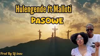 Hulengende ft Malloti -Pasowe(Dancehall 2025)