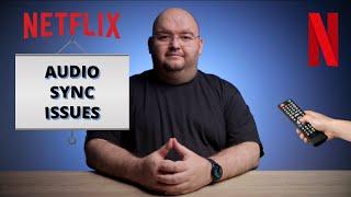 Netflix Audio Sync Issues: Troubleshooting Tips