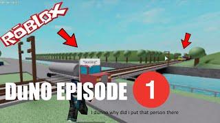 DunNO Episode 1 (Derail A train ROBLOX)