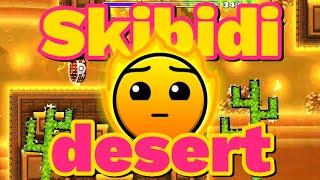 Skibidi desert by AllenRequiem | Geometry Dash 2.2