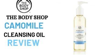 The body shop camomile cleansing oil review|Beauty secret by samira