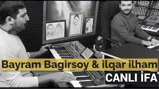 Bayram Bagirsoy & Ilqar Ilham - Canli Ifa | Azeri Music [OFFICIAL]