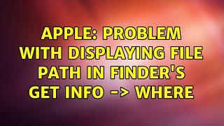 Apple: Problem with displaying file path in Finder's Get Info -＞ Where (2 Solutions!!)