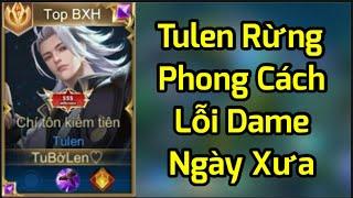 Top 1 Tulen Trở Lại Đi Rừng Phong Cách Lỗi Dame Ngày Xưa và Cái Kết | Liên Quân Rov