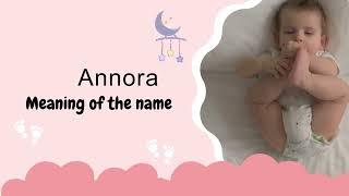 Annora baby name meaning, Origin and Popularity