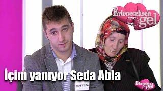 Evleneceksen Gel - İçim Yanıyor Seda Abla