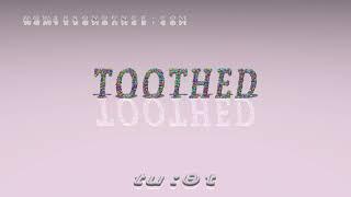 toothed - pronunciation