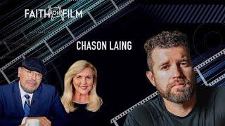 Award Winning Filmmaker Chason Laing on Faith On Film with Isaac Hernandez & Holly McClure