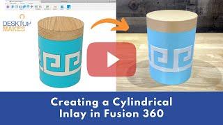 How to Create a Cylindrical Inlay in Fusion 360