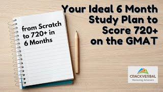 Your Ideal 6-Month GMAT Study Plan to Score 720+