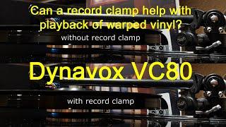 Can a record clamp help with playback of warped vinyl? Dynavox VC80