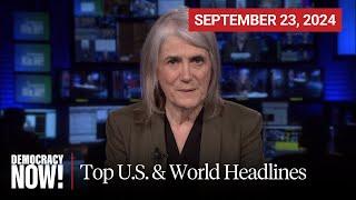 Top U.S. & World Headlines — September 23, 2024