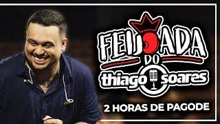 Feijoada do Thiago Soares - 2 horas de pagode