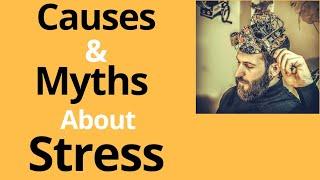 Causes and Myths about Stress by Dr.Sangeet Sharma||