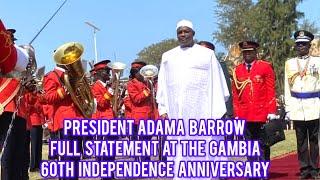 H.E PRESIDENT ADAMA BARROW FULL STATEMENT AT THE GAMBIA 60th INDEPENDENCE ANNIVERSAY CELEBRATIONS