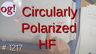 Circularly Polarized HF (#1217)