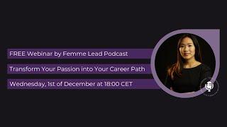 Transform Your Passion into Your Career Path (Webinar recording)