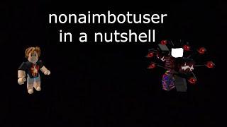 NonAimbotUserYT in a nutshell (part 1)