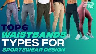 Top 6 Waistband Types For Sportswear Design (Sportswear Secrets)