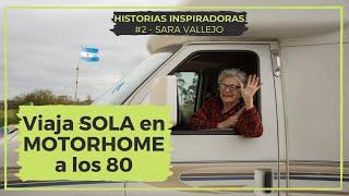 The WOMAN who at 80 SOLD EVERYTHING to travel in MOTORHOME  [Sara Vallejos - 80 years are nothing]