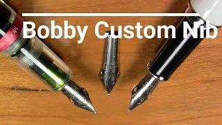 "Bobby Custom" Nib / Fountain Pen Review