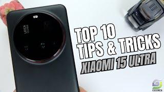 Top 10 Tips and Tricks Xiaomi 15 Ultra you need know