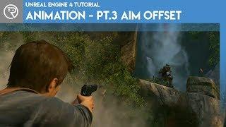 Unreal Engine 4 Tutorial - Animation Pt.3 Aim Offset