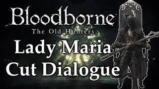 Bloodborne DLC Unused Dialogues ►Lady Maria of the Clocktower!