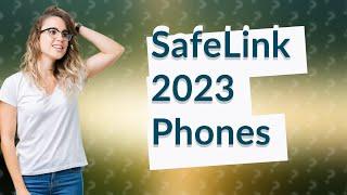 What kind of phone does SafeLink Wireless give you 2023?