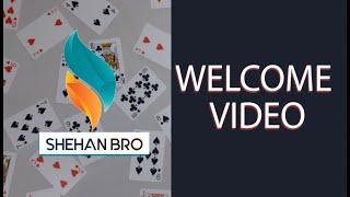 SHEHAN BRO | WELCOME VIDEO