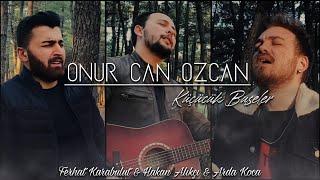 Onur Can Özcan - Küçücük Buseler ( Arda Koca - Hakan Alıkçı - Ferhat Karabulut )