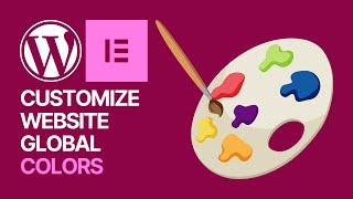 How To Customize Website Global Colors Using Elementor WordPress Plugin? (FREE) 