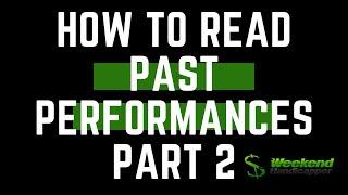 How to Read Past Performances Part 2