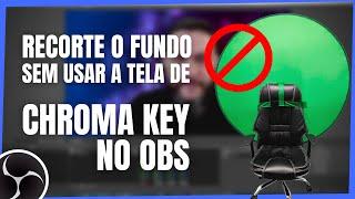 COMO REMOVER O FUNDO DE WEBCAM SEM TELA VERDE - Usando Apenas Plugins no OBS [100% GRÁTIS]