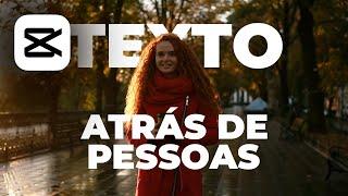 Como Colocar TEXTO e OBJETOS ATRÁS DE PESSOAS no CAPCUT