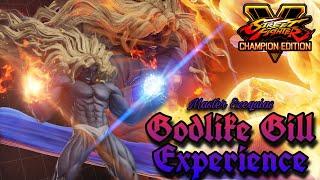  Gill Godlike Experience ️ ~ Grand Master Ezequias - SFV: Champion Edition
