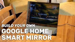 Build Your Own Google Home Smart Mirror in About Two Hours