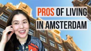 Pros of living in Amsterdam | Pros and Cons of living in The Netherlands