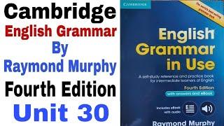 Unit 30 of Cambridge English Grammar in Use Fourth Edition by English Family 87 | Raymond Murphy