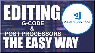 Editing Post Processors & G-Code with Visual Studio Code