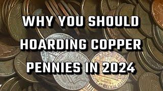 Why Should You Hoard Copper Pennies in 2024?