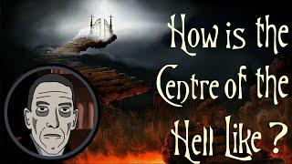 Dante Alighieri's Inferno - What Is The Centre of Hell Like?