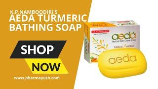 K.P. Namboodiri's  AEDA Turmeric Bathing Soap |  soft, smooth and glowing skin