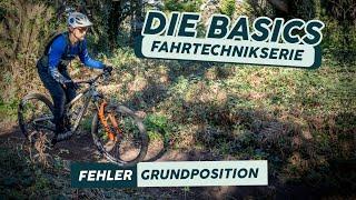 Fehler bei der Grundposition | Die Basics | Fahrtechnik-Serie | Tipps zur Mountainbike Fahrtechnik